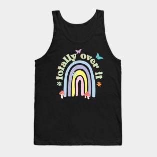 Totally Over it Rainbow Pastel Aesthetic Cottagecore with flowers, mushrooms, butterflies and a rainbow. Tank Top